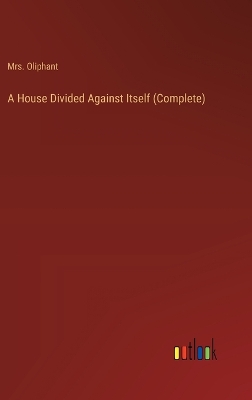 Book cover for A House Divided Against Itself (Complete)