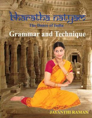 Book cover for Bharatha Natyam The Dance of India: Grammar and Technique