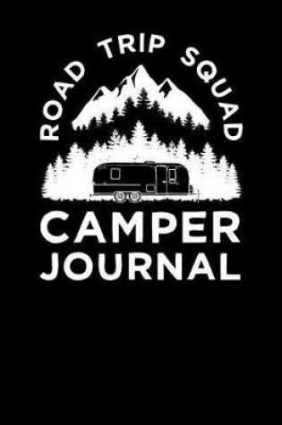 Cover of Road Trip Squad Camper Journal