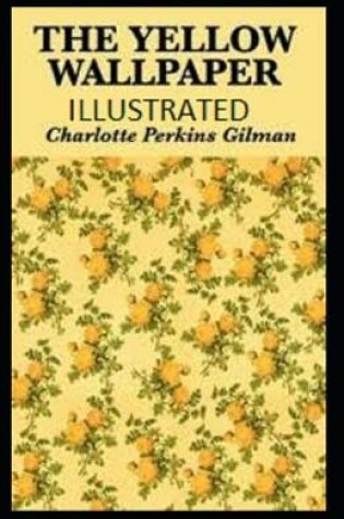 Cover of The Yellow Wallpaper Illustrated