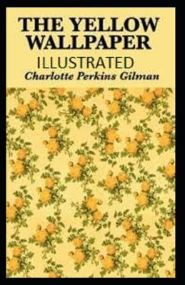 Book cover for The Yellow Wallpaper Illustrated