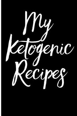 Book cover for My Ketogenic Recipes