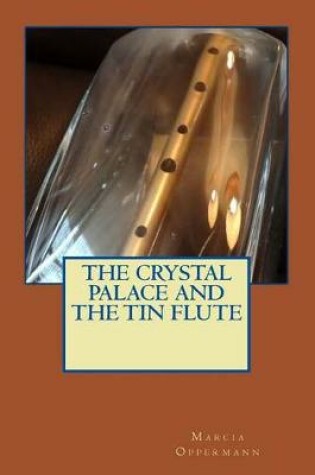 Cover of The Crystal Palace and the Tin Flute