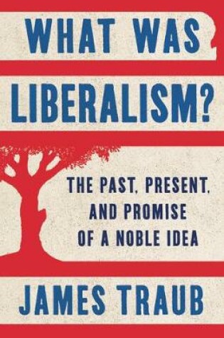 Cover of What Was Liberalism?