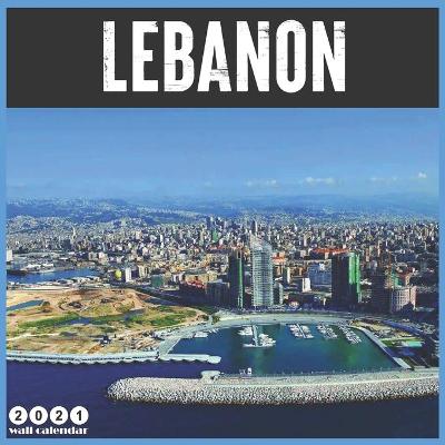 Book cover for Lebanon 2021 Wall Calendar