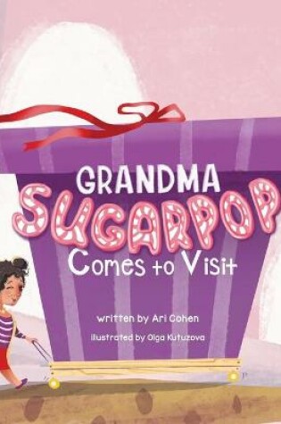 Cover of Grandma Sugarpop Comes to Visit