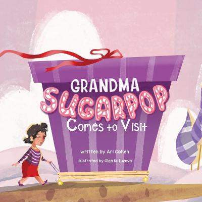 Book cover for Grandma Sugarpop Comes to Visit