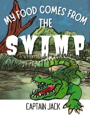 Book cover for My Food Comes from the Swamp