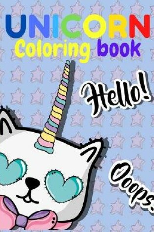 Cover of UNICORN Coloring Book Hello! Ooops!