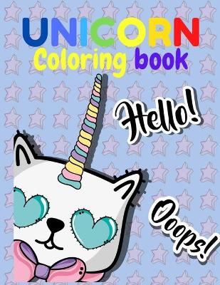 Cover of UNICORN Coloring Book Hello! Ooops!