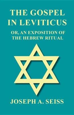 Book cover for The Gospel in Leviticus - Or, an Exposition of the Hebrew Ritual