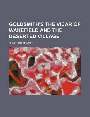 Book cover for Goldsmith's the Vicar of Wakefield and the Deserted Village