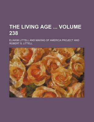 Book cover for The Living Age Volume 238