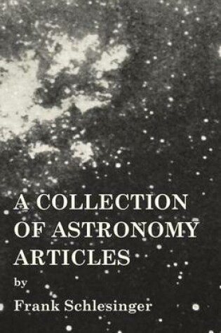 Cover of A Collection of Astronomy Articles by Frank Schlesinger
