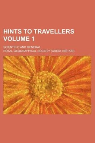 Cover of Hints to Travellers Volume 1; Scientific and General