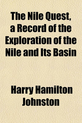 Book cover for The Nile Quest, a Record of the Exploration of the Nile and Its Basin