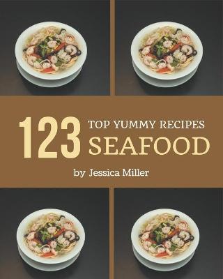 Book cover for Top 123 Yummy Seafood Recipes
