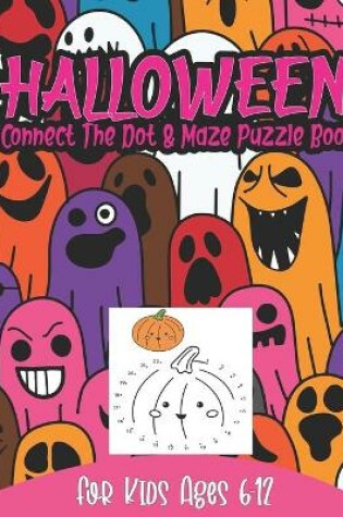 Cover of Halloween Connect The Dot & Maze Puzzle Book For Kids Ages 6-12