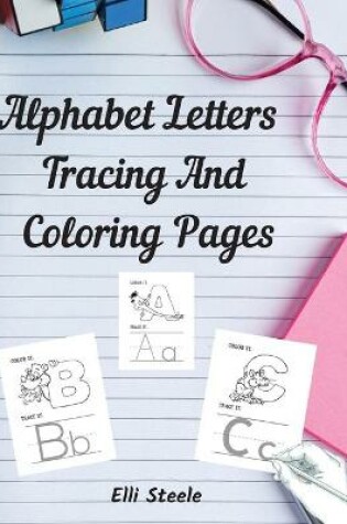 Cover of Alphabet Letters Tracing And Coloring Pages