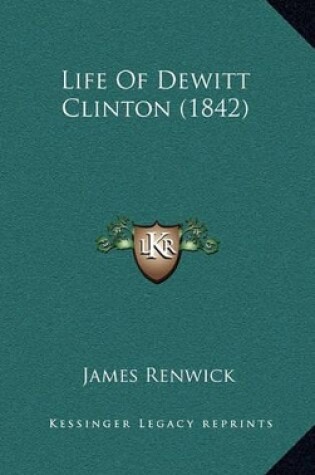 Cover of Life of DeWitt Clinton (1842)