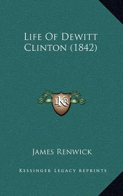 Book cover for Life of DeWitt Clinton (1842)