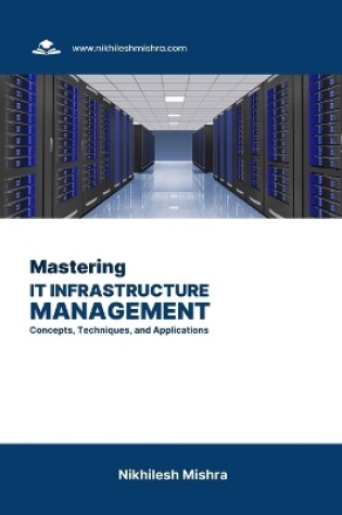 Cover of Mastering IT Infrastructure Management