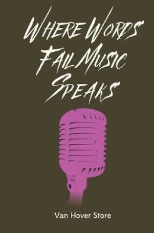 Cover of Where Words Fail Music Speaks