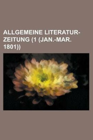 Cover of Allgemeine Literatur-Zeitung (1 (Jan.-Mar. 1801))