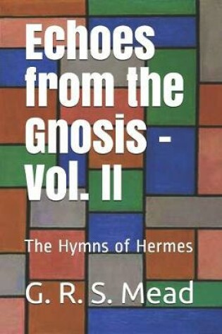 Cover of Echoes from the Gnosis - Vol. II