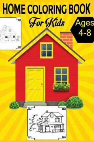 Cover of Home Coloring Book For Kids Ages 4-8