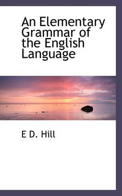 Book cover for An Elementary Grammar of the English Language