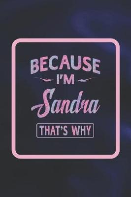 Book cover for Because I'm Sandra That's Why