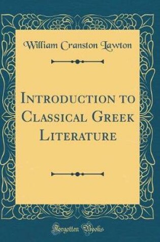 Cover of Introduction to Classical Greek Literature (Classic Reprint)