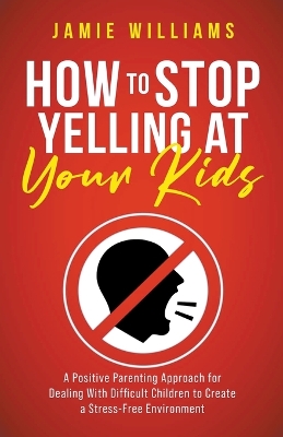 Book cover for How to Stop Yelling at Your Kids