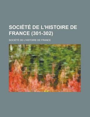 Book cover for Societe de L'Histoire de France (301-302)