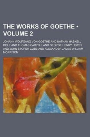 Cover of The Works of Goethe (Volume 2)