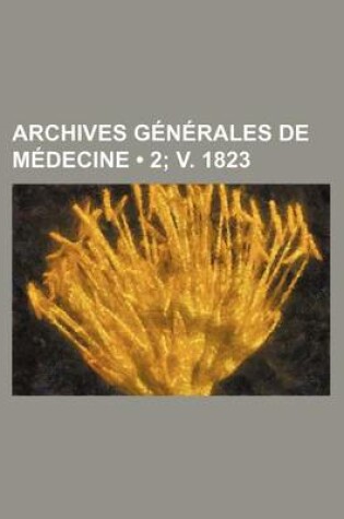 Cover of Archives Generales de Medecine (2; V. 1823)