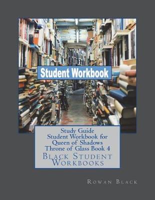 Cover of Study Guide Student Workbook for Queen of Shadows Throne of Glass Book 4