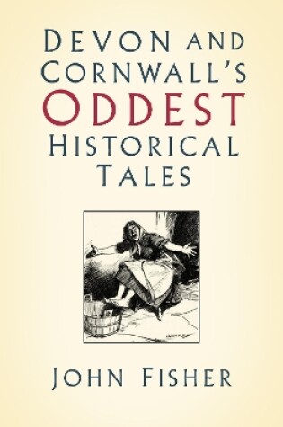 Cover of Devon and Cornwall's Oddest Historical Tales