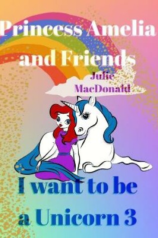 Cover of I Want to be a Unicorn 3