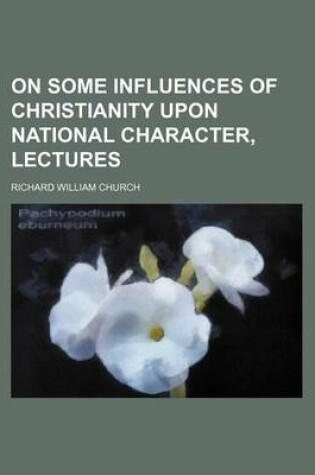 Cover of On Some Influences of Christianity Upon National Character, Lectures