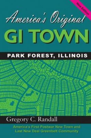 Cover of America's Original GI Town Park Forest, Illinois