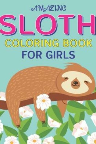 Cover of Sloth Coloring Book for Girls