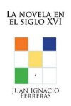 Book cover for La novela en el siglo XVI