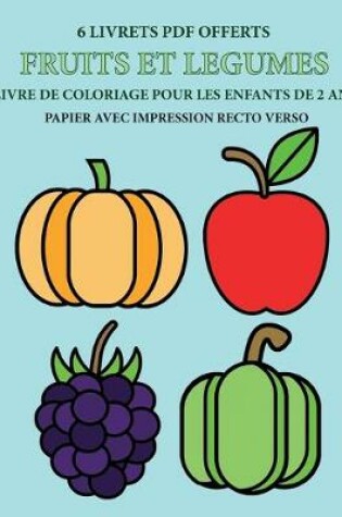 Cover of Livre de coloriage pour les enfants de 2 ans (Fruits et légumes)