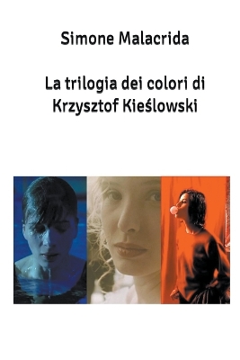 Book cover for La trilogia dei colori di Krzysztof Kieślowski