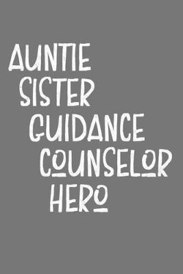 Book cover for Aunt Sister Guidance Counselor Hero