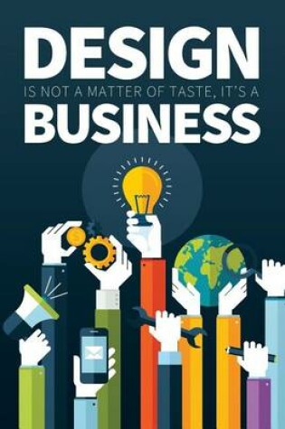 Cover of Design Is Not a Matter of Taste, It's a Business