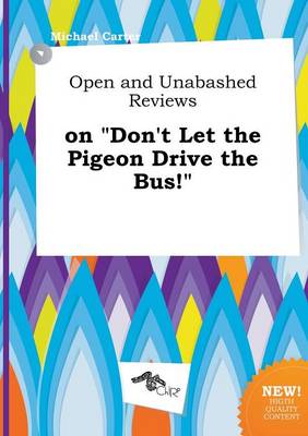 Book cover for Open and Unabashed Reviews on Don't Let the Pigeon Drive the Bus!