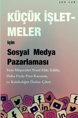 Cover of Sosyal Medya Pazarlaması K���k İşletmeler i�in